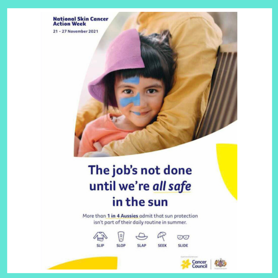 National Skin Cancer Action Week poster. The job is not done until we are all safe from the sun.