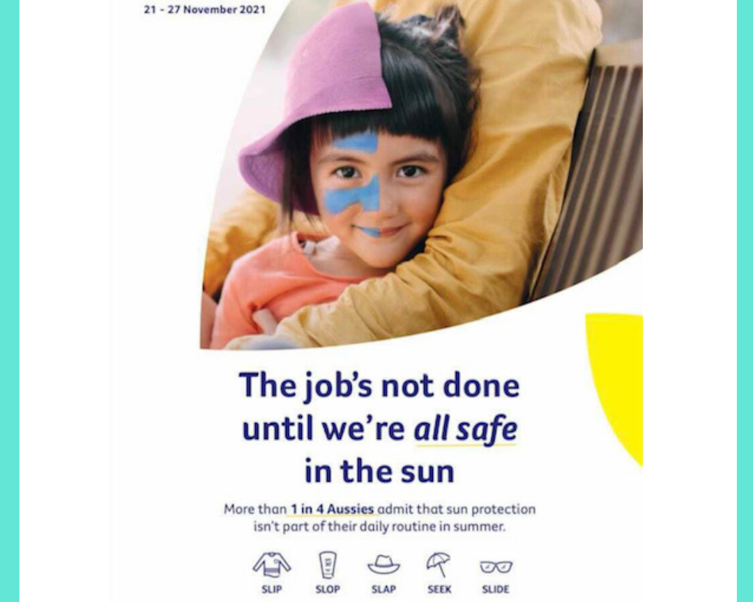 National Skin Cancer Action Week poster. The job is not done until we are all safe from the sun.